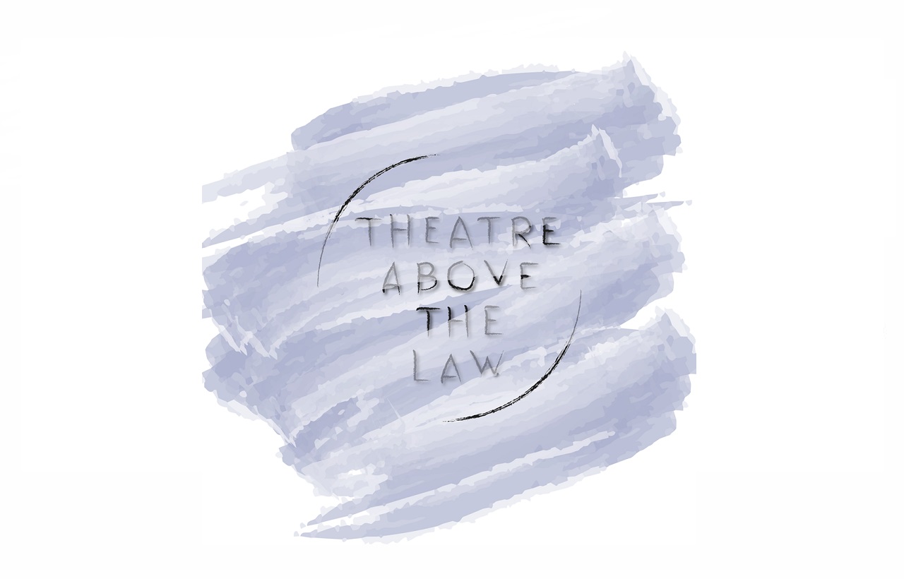 Theatre Above the Law